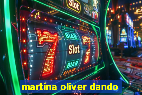 martina oliver dando